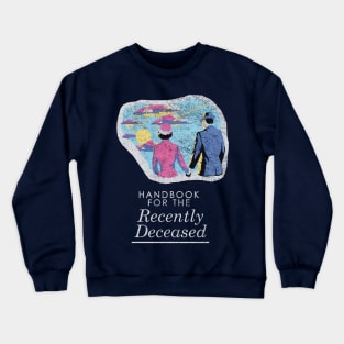 Handbook For The Recently Deceased - Dark Distressed Crewneck Sweatshirt